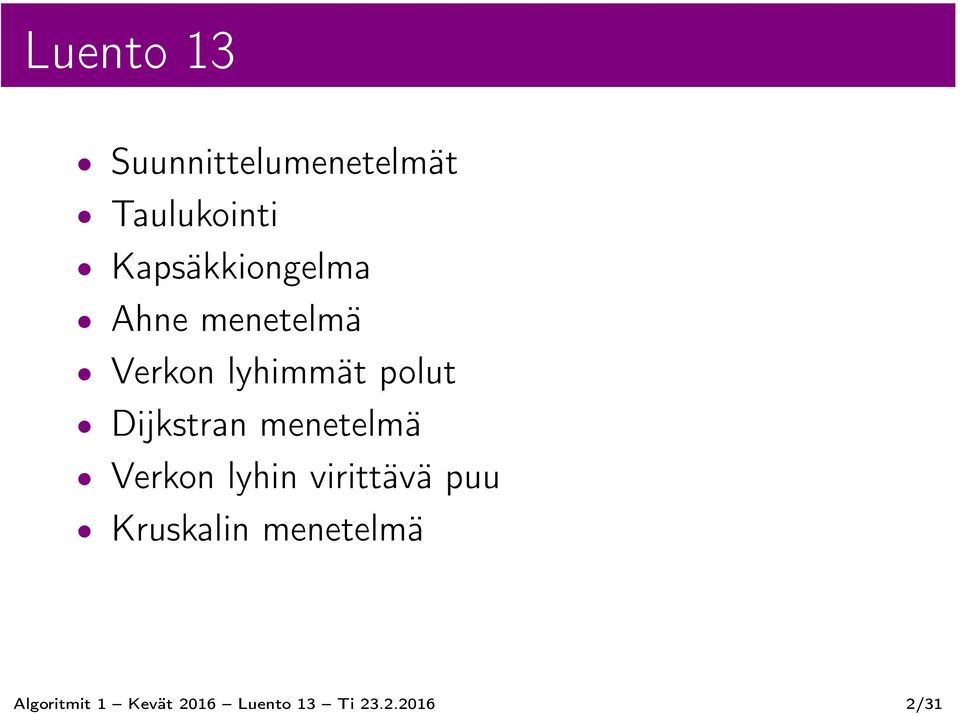 Dijkstran menetelmä Verkon lyhin virittävä puu
