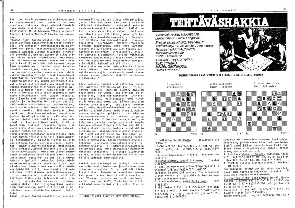 MuisteLmissaan "Chess seerets 1 Learned from the Masters" hän kertoo seuraavaa: "Vuonna 1908 Saksan shakkiliitto järjesti DusseLdorfissa kansainvälisen shakkikongressin.