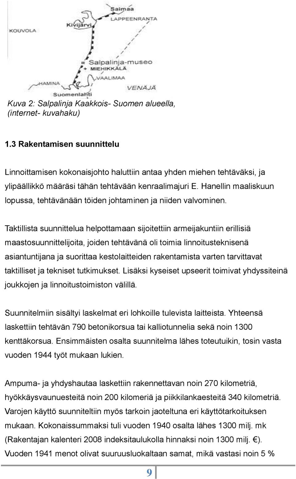 Hanellin maaliskuun lopussa, tehtävänään töiden johtaminen ja niiden valvominen.