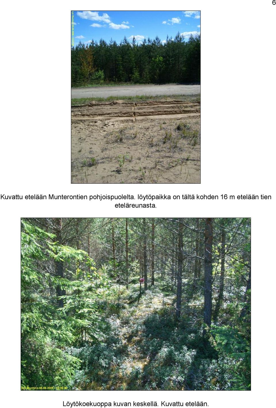 löytöpaikka on tältä kohden 16 m