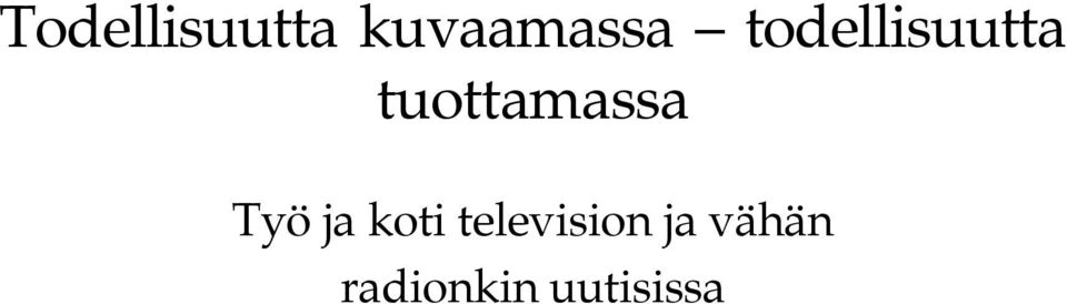 Työ ja koti television ja