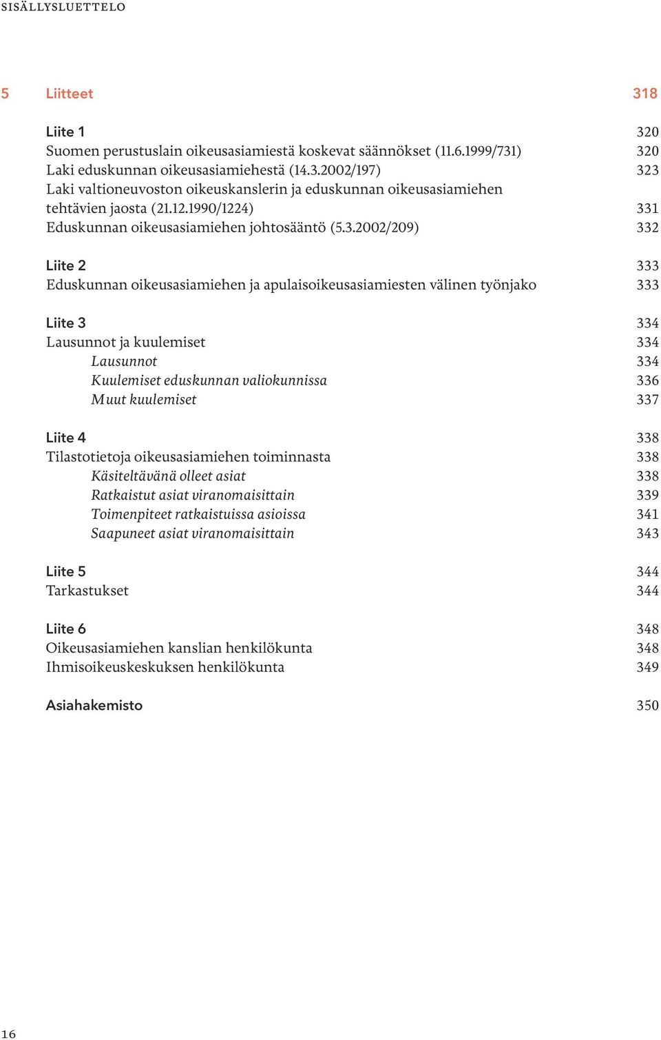 1 Eduskunnan oikeusasiamiehen johtosääntö (5.3.