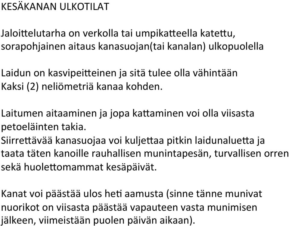 Laitumen aitaaminen ja jopa ka1aminen voi olla viisasta petoeläinten takia.