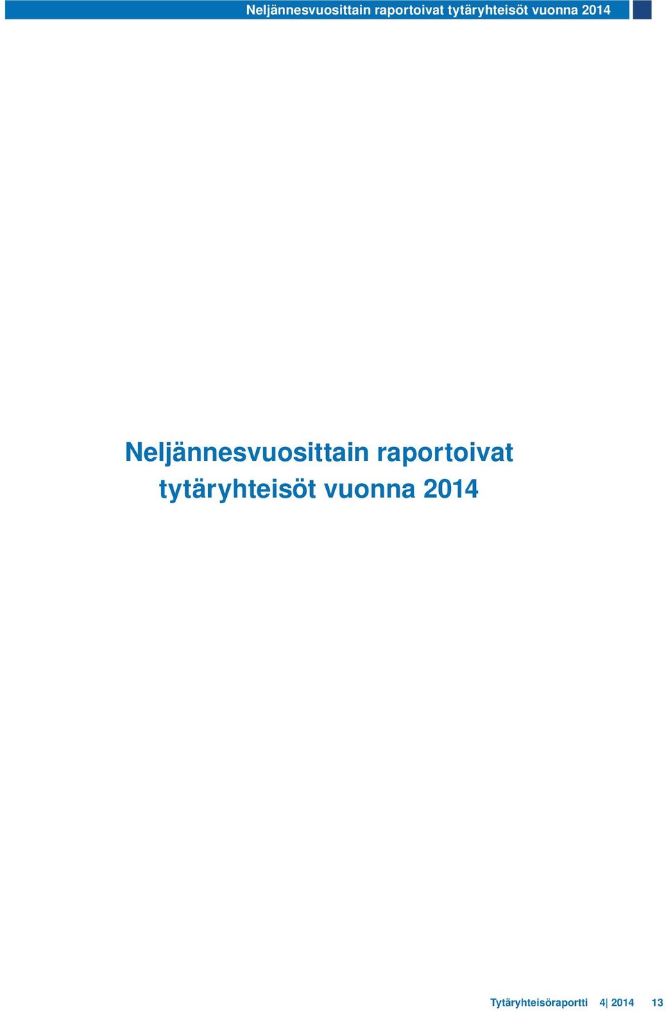 Tytäryhteisöraportti 4 2014 13