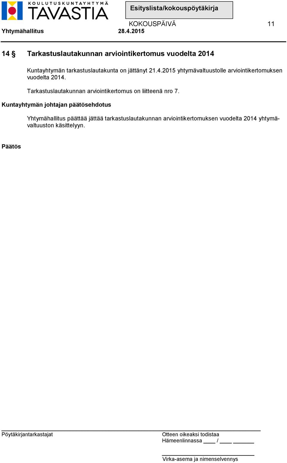 2015 yhtymävaltuustolle arviointikertomuksen vuodelta 2014.