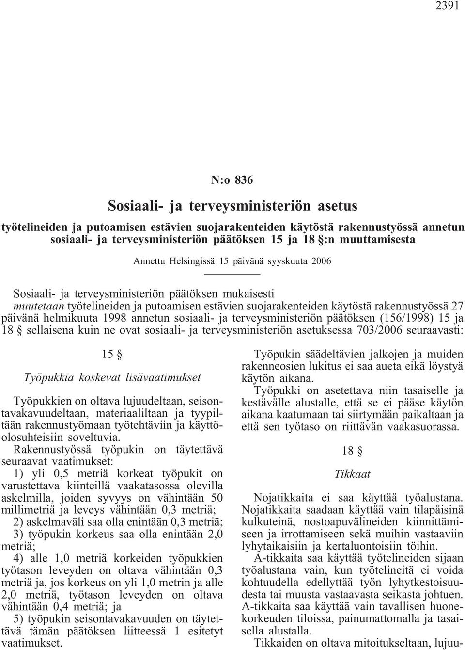 rakennustyössä 27 päivänä helmikuuta 1998 annetun sosiaali- ja terveysministeriön päätöksen (156/1998) 15 ja 18 sellaisena kuin ne ovat sosiaali- ja terveysministeriön asetuksessa 703/2006