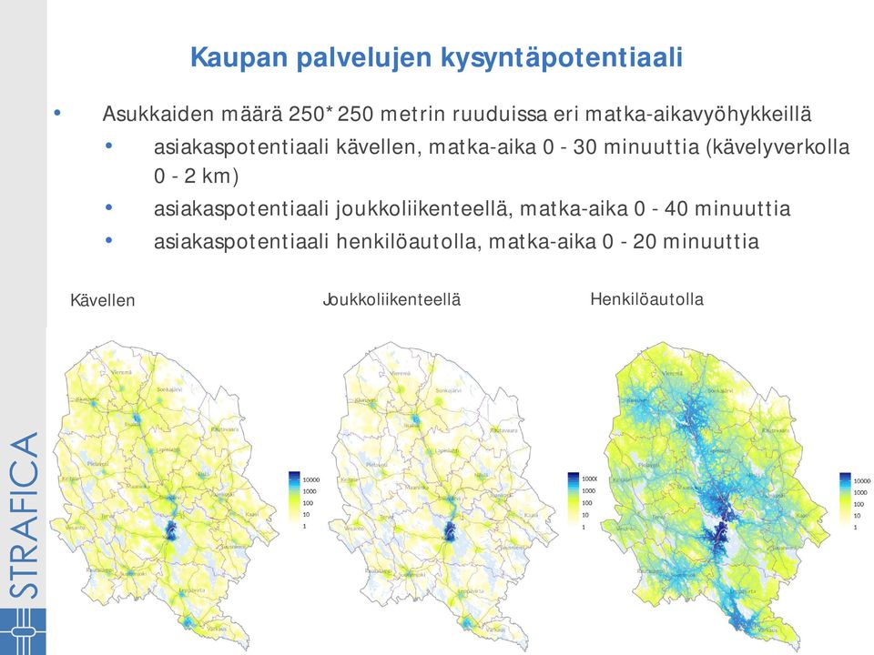 (kävelyverkolla 0-2 km) asiakaspotentiaali joukkoliikenteellä, matka-aika 0-40 minuuttia