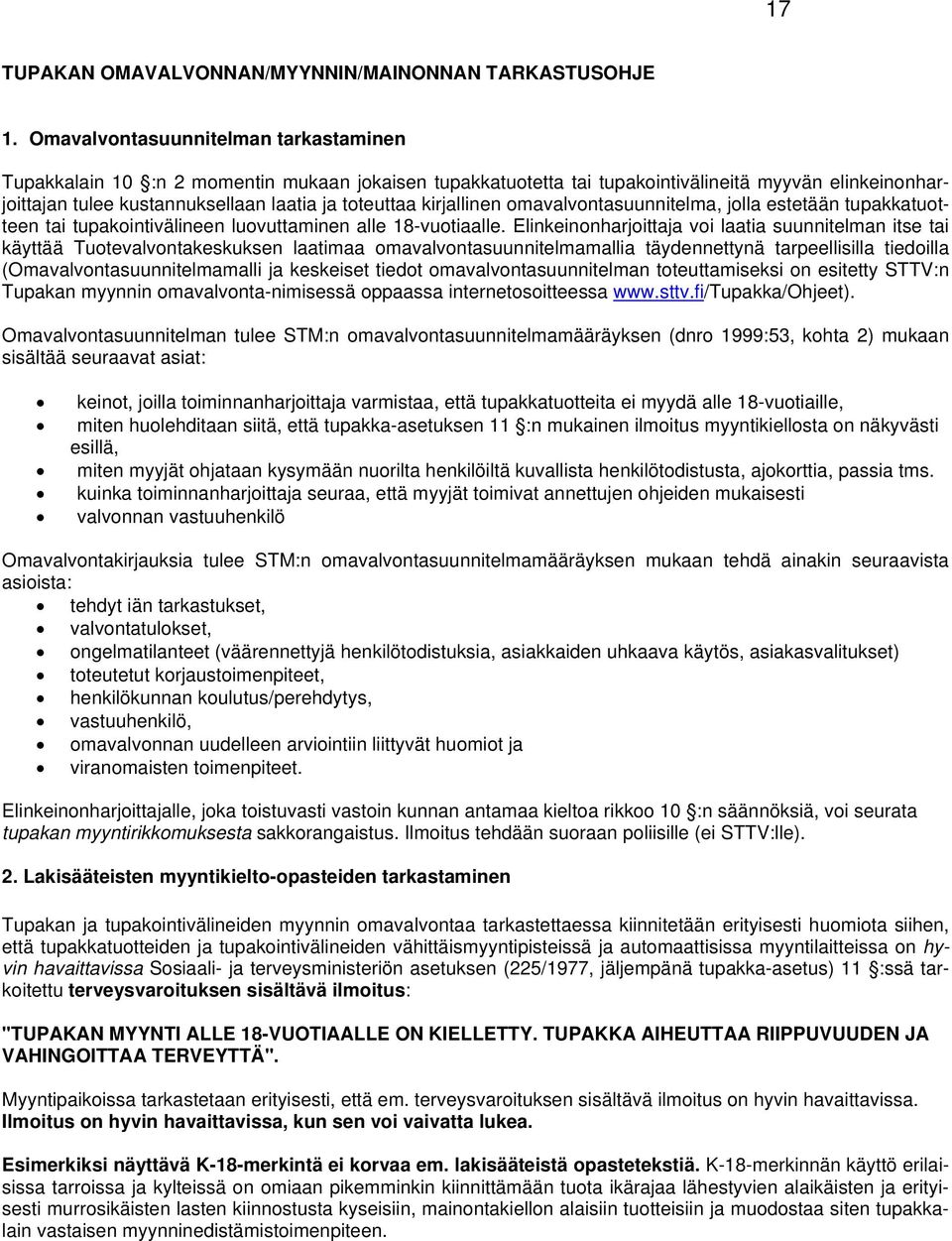 kirjallinen omavalvontasuunnitelma, jolla estetään tupakkatuotteen tai tupakointivälineen luovuttaminen alle 18-vuotiaalle.