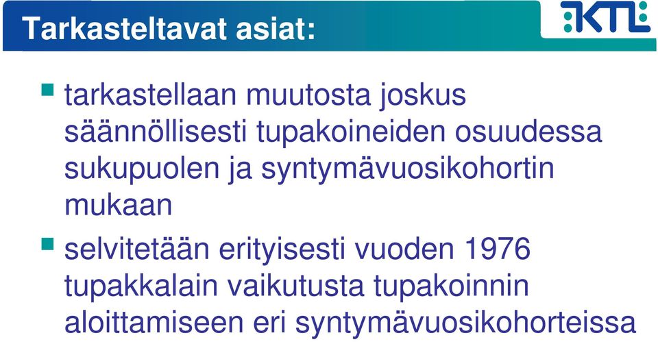 syntymävuosikohortin mukaan selvitetään erityisesti vuoden