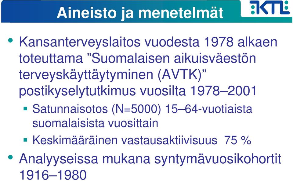vuosilta 1978 2001 Satunnaisotos (N=5000) 15 64-vuotiaista suomalaisista