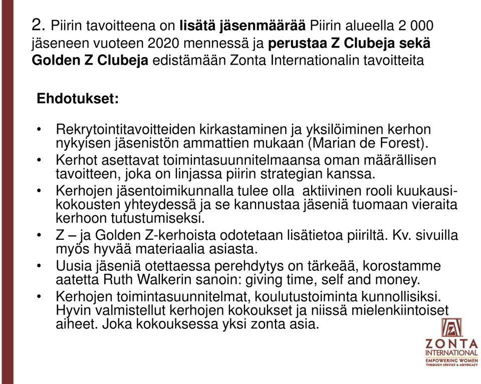 Kerhot asettavat toimintasuunnitelmaansa oman määrällisen tavoitteen, joka on linjassa piirin strategian kanssa.