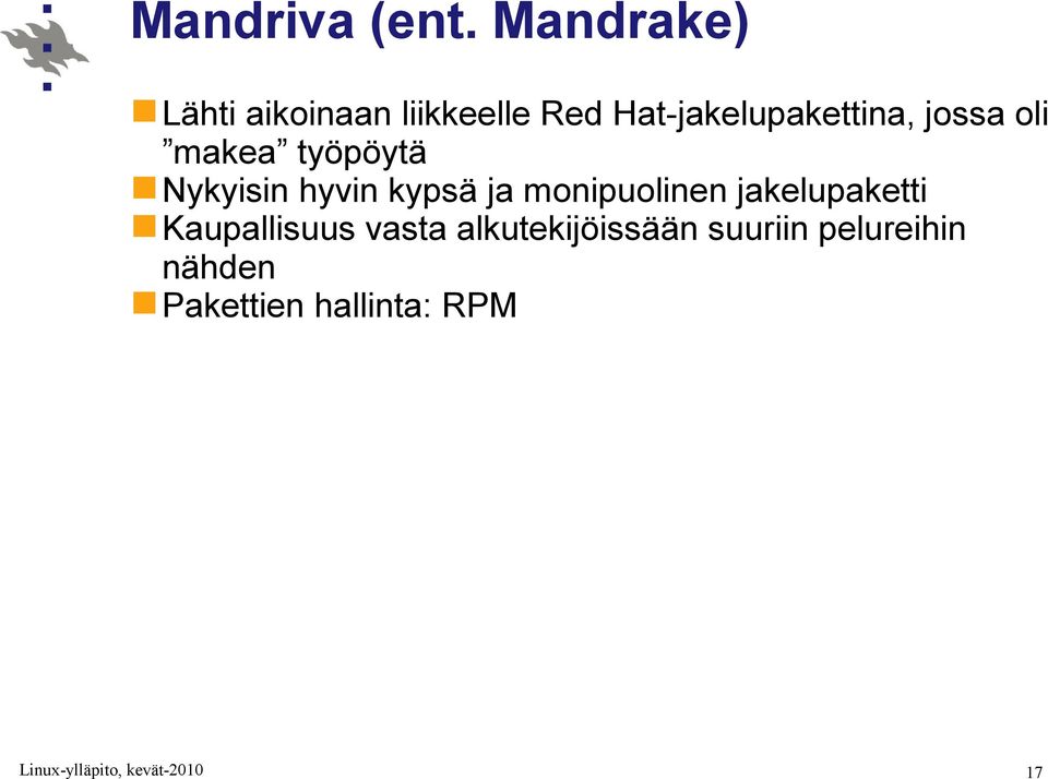 Hat-jakelupakettina, jossa oli makea työpöytä Nykyisin hyvin