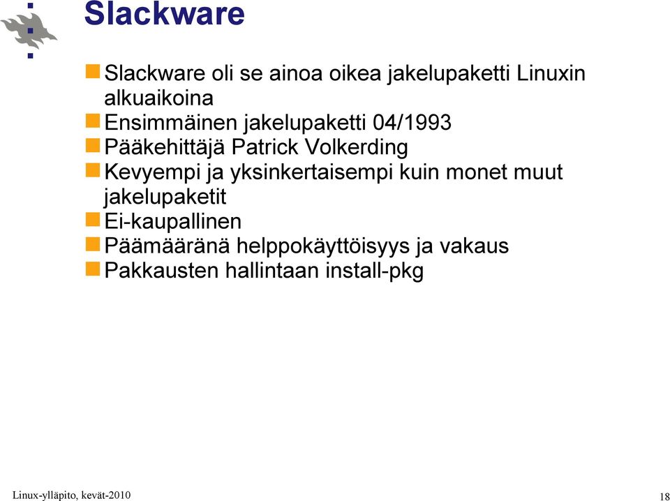 Volkerding Kevyempi ja yksinkertaisempi kuin monet muut jakelupaketit
