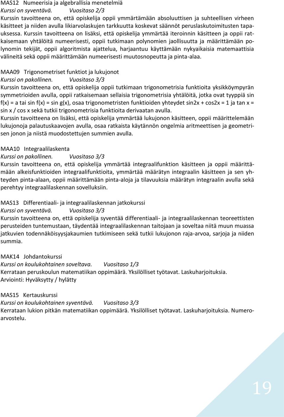 peruslaskutoimitusten tapauksessa.