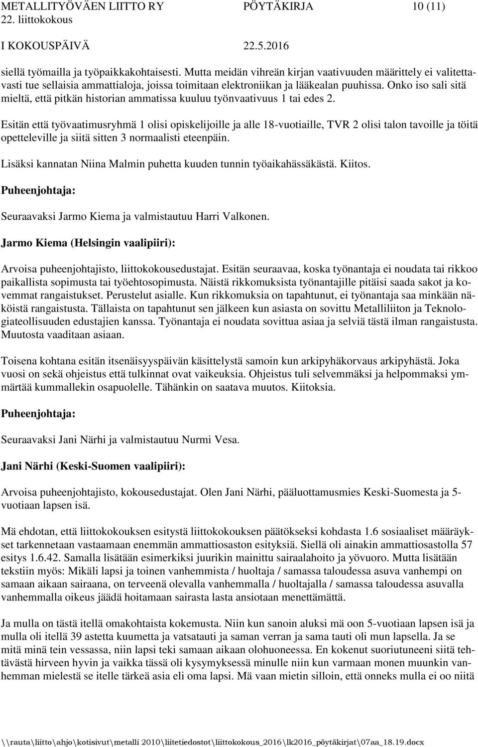 Onko iso sali sitä mieltä, että pitkän historian ammatissa kuuluu työnvaativuus 1 tai edes 2.