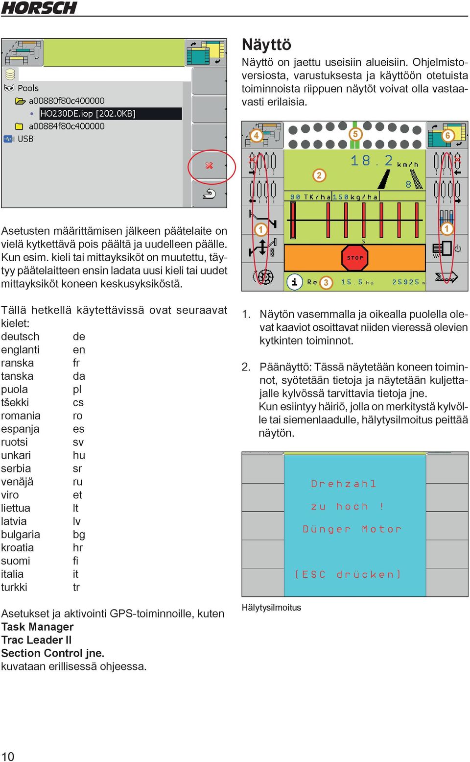 kieli tai mittayksiköt on muutettu, täytyy päätelaitteen ensin ladata uusi kieli tai uudet mittayksiköt koneen keskusyksiköstä.