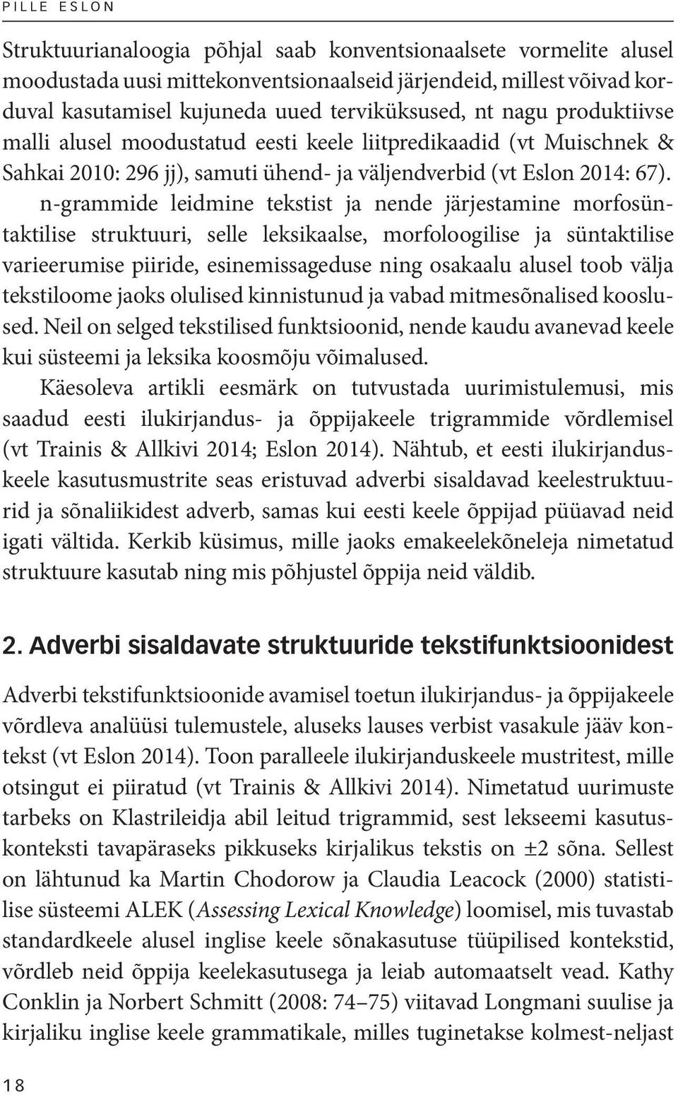 n-grammide leidmine tekstist ja nende järjestamine morfosüntaktilise struktuuri, selle leksikaalse, morfoloogilise ja süntaktilise varieerumise piiride, esinemissageduse ning osakaalu alusel toob