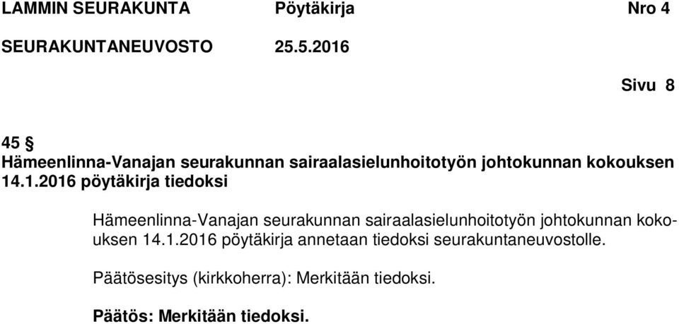 .1.2016 pöytäkirja tiedoksi Hämeenlinna-Vanajan seurakunnan sairaalasielunhoitotyön