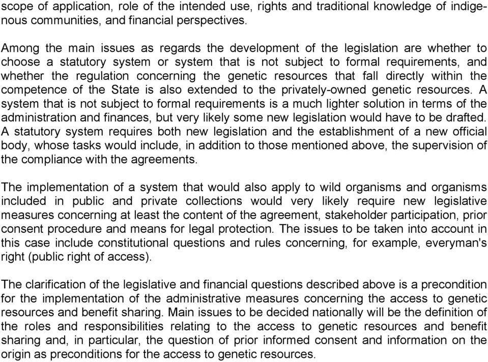 concerning the genetic resources that fall directly within the competence of the State is also extended to the privately-owned genetic resources.
