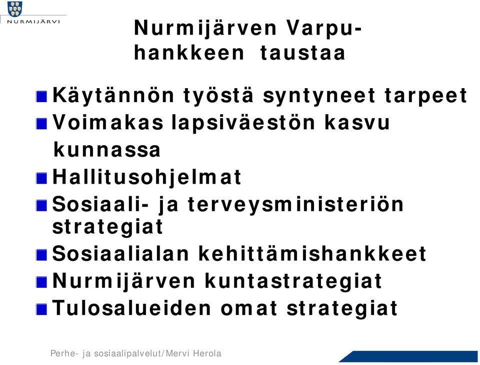 Sosiaali ja terveysministeriön strategiat Sosiaalialan