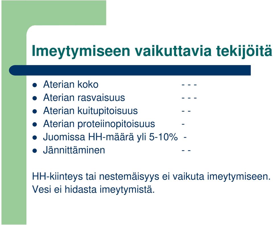 proteiinopitoisuus - Juomissa HH-määrä yli 5-10% - Jännittäminen -