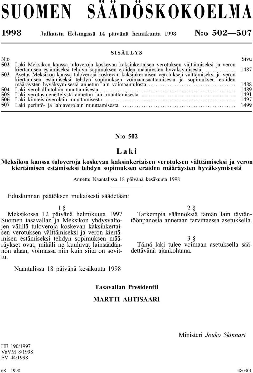 .. 1487 503 Asetus Meksikon kanssa tuloveroja koskevan kaksinkertaisen verotuksen välttämiseksi ja veron kiertämisen estämiseksi tehdyn sopimuksen voimaansaattamisesta ja sopimuksen eräiden