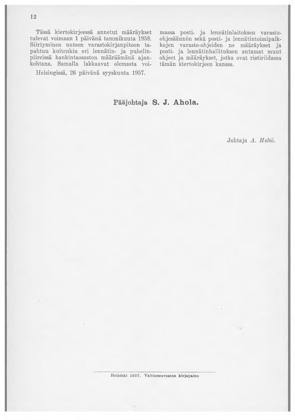 Samalla lakkaavat olemasta voi- Helsingissä, 26 päivänä syyskuuta 1957.