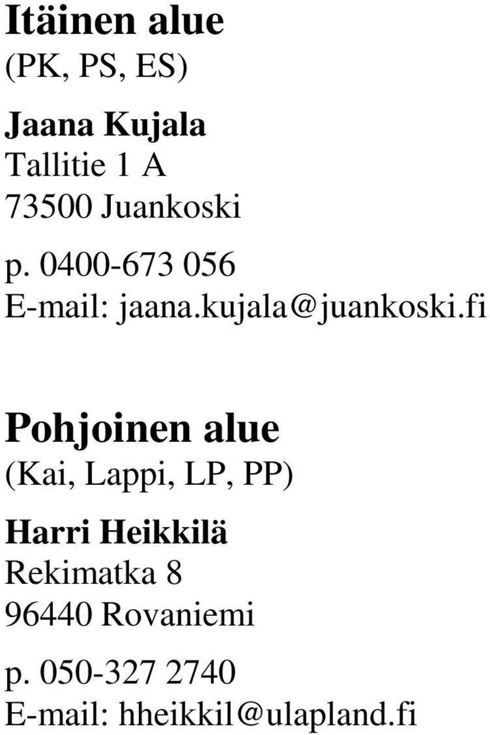 fi Pohjoinen alue (Kai, Lappi, LP, PP) Harri Heikkilä