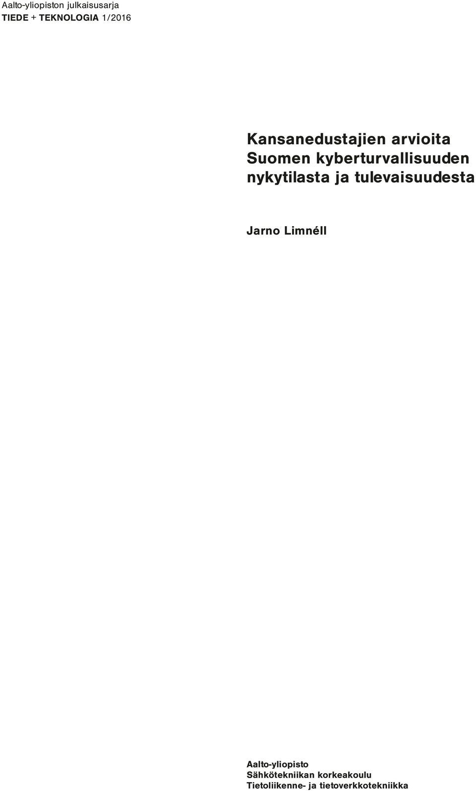 nykytilasta ja tulevaisuudesta Jarno Limnéll
