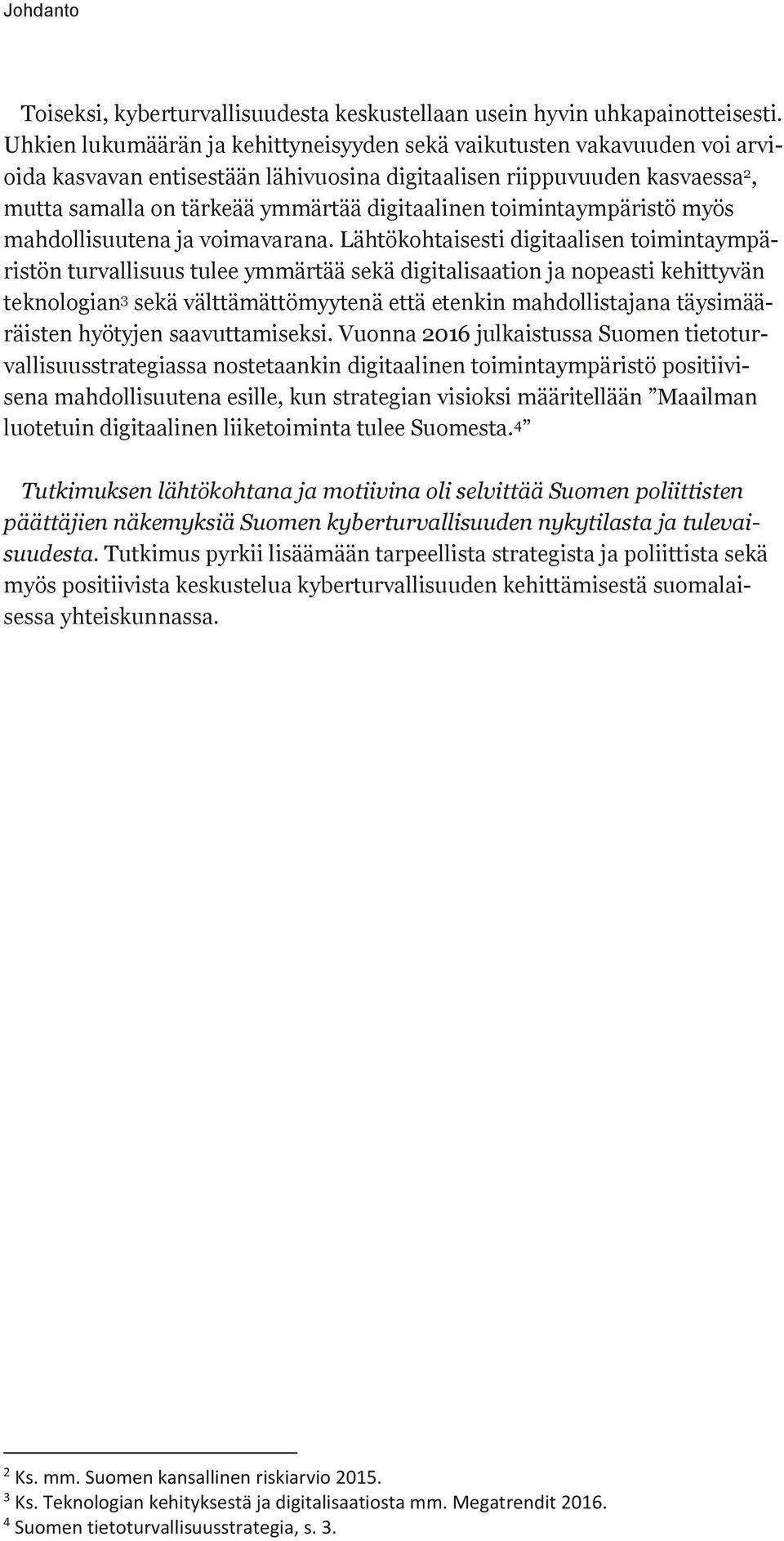 toimintaympäristö myös mahdollisuutena ja voimavarana.