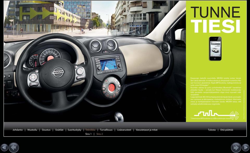 Kuuntele radiota tai puhu puhelimellasi Bluetooth handsfreeyhteyden kautta samalla kun Nissan Connectin kosketusnäytöllä varustettu navigointijärjestelmä ohjaa sinut sujuvasti määränpäähän.