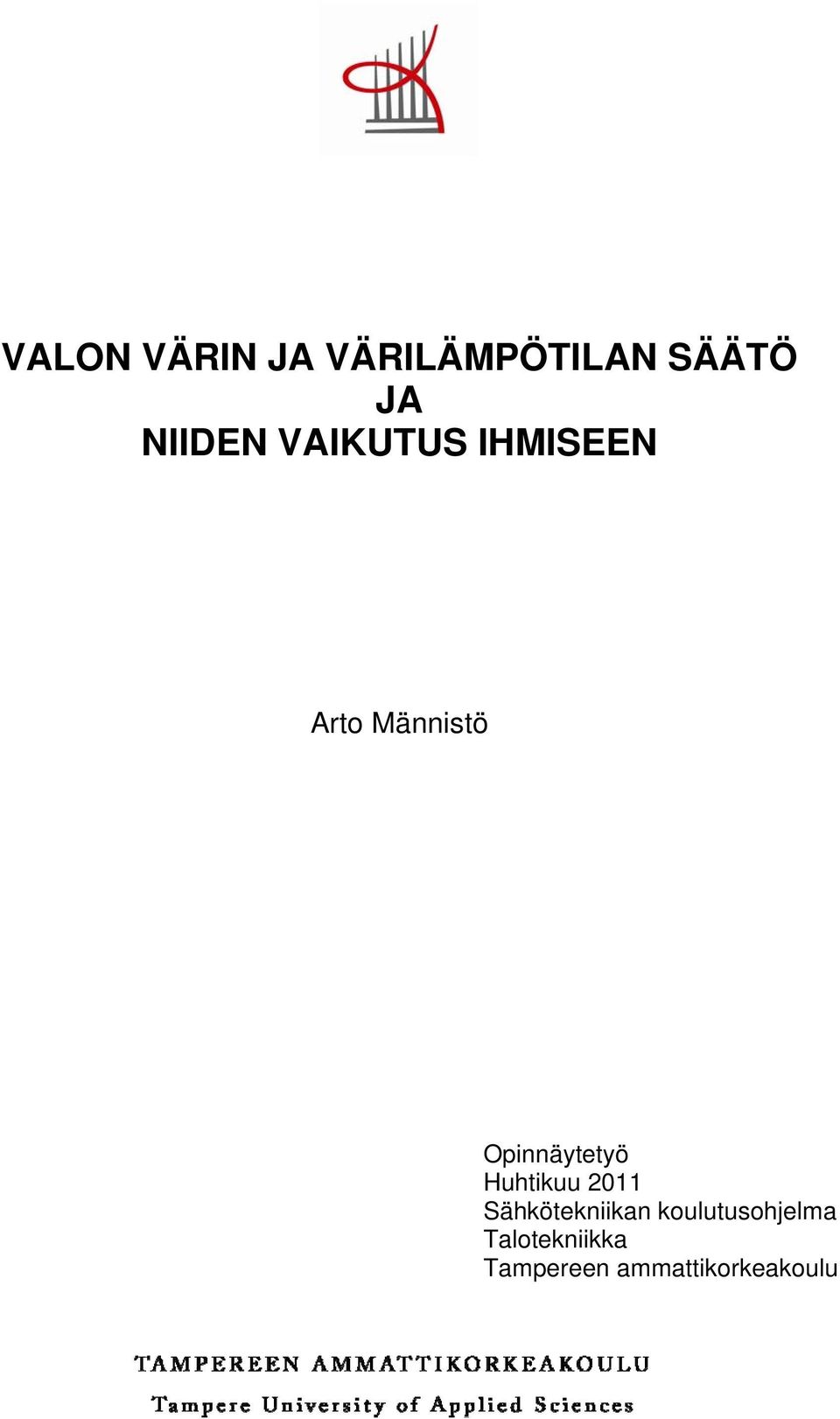 Opinnäytetyö Huhtikuu 2011 Sähkötekniikan