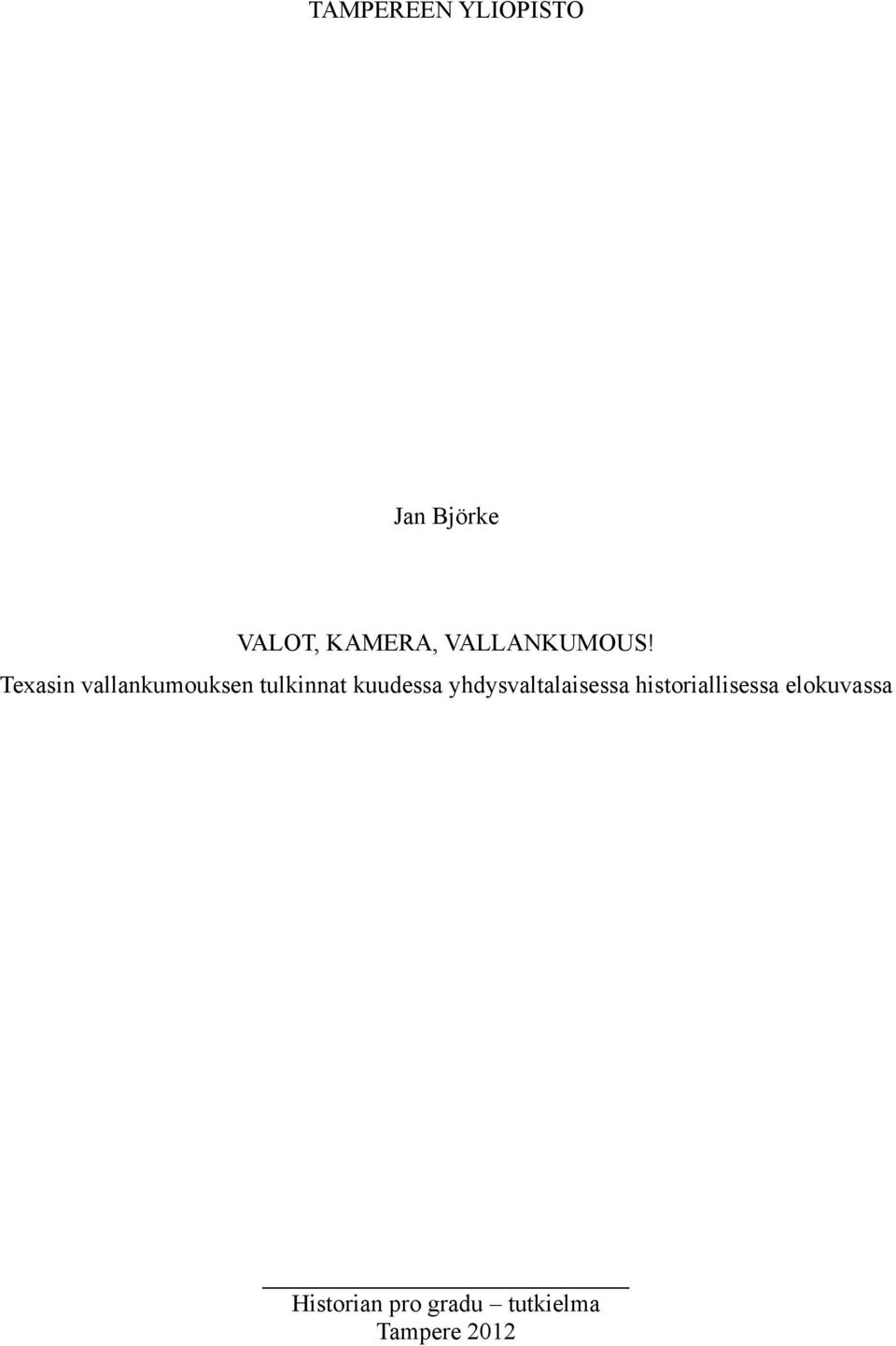 Texasin vallankumouksen tulkinnat kuudessa