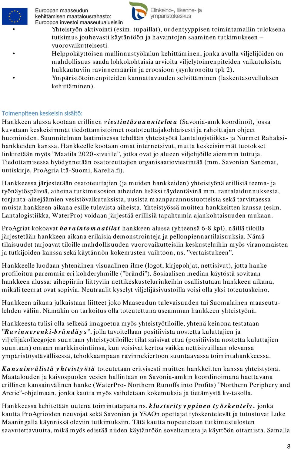 (synkronoitu tpk 2). Ympäristötoimenpiteiden kannattavuuden selvittäminen (laskentasovelluksen kehittäminen).