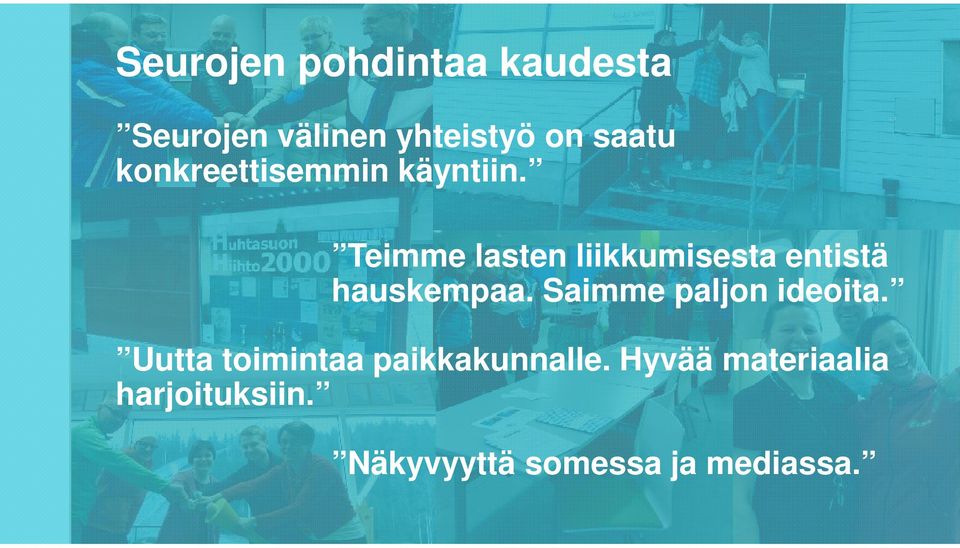 Teimme lasten liikkumisesta entistä hauskempaa.