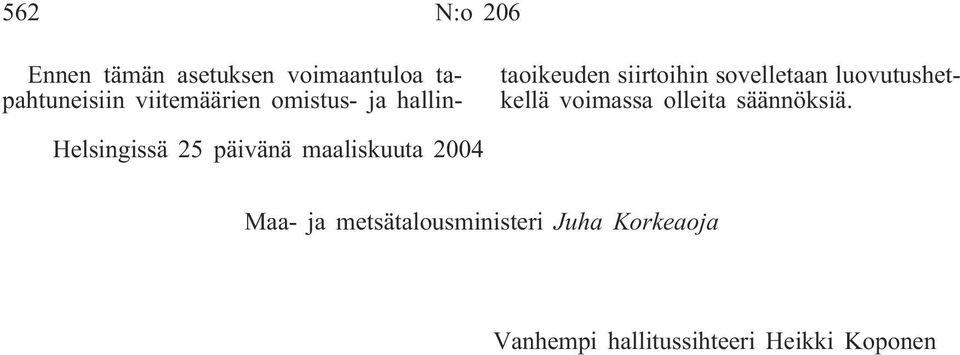 voimassa olleita säännöksiä.