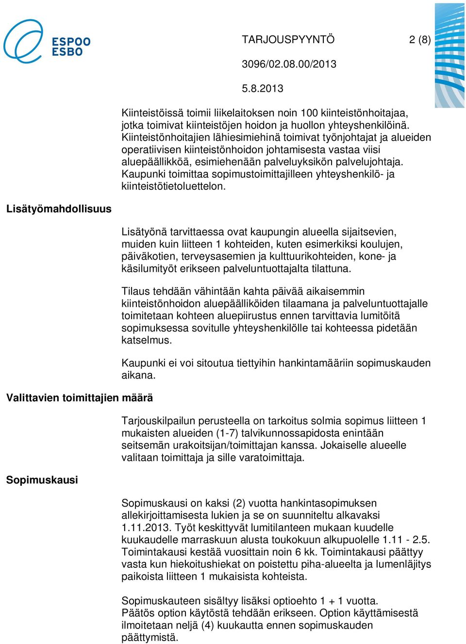 Kaupunki toimittaa sopimustoimittajilleen yhteyshenkilö- ja kiinteistötietoluettelon.