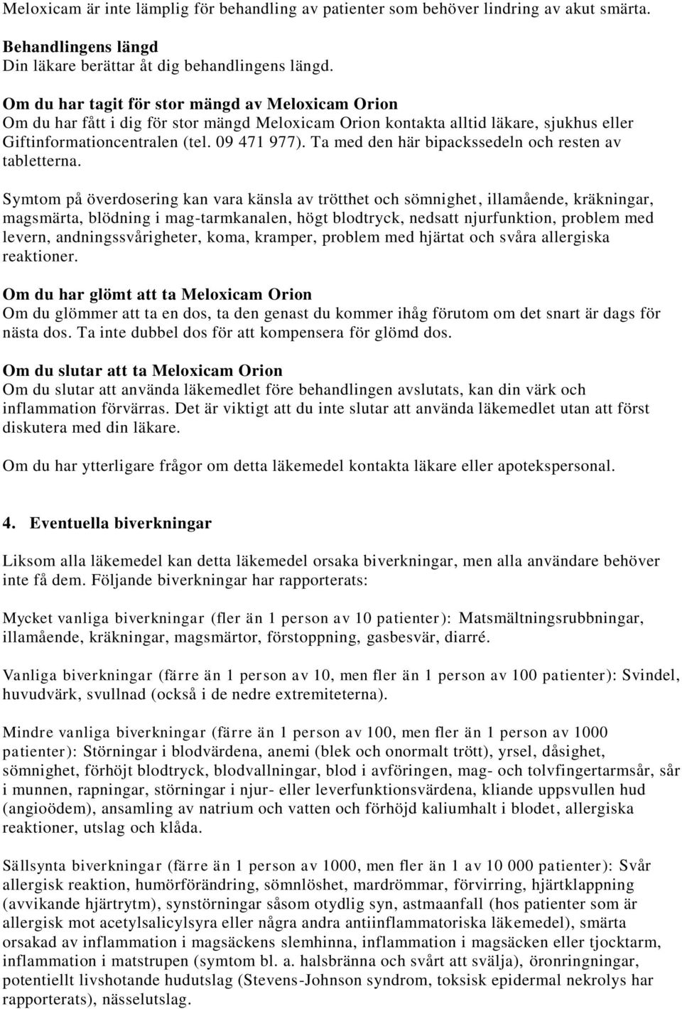 Ta med den här bipackssedeln och resten av tabletterna.