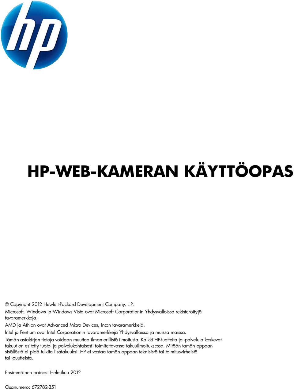 Tämän asiakirjan tietoja voidaan muuttaa ilman erillistä ilmoitusta.