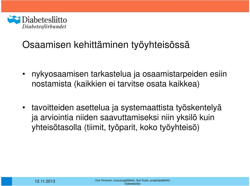 tavoitteiden asettelua ja systemaattista työskentelyä ja arviointia