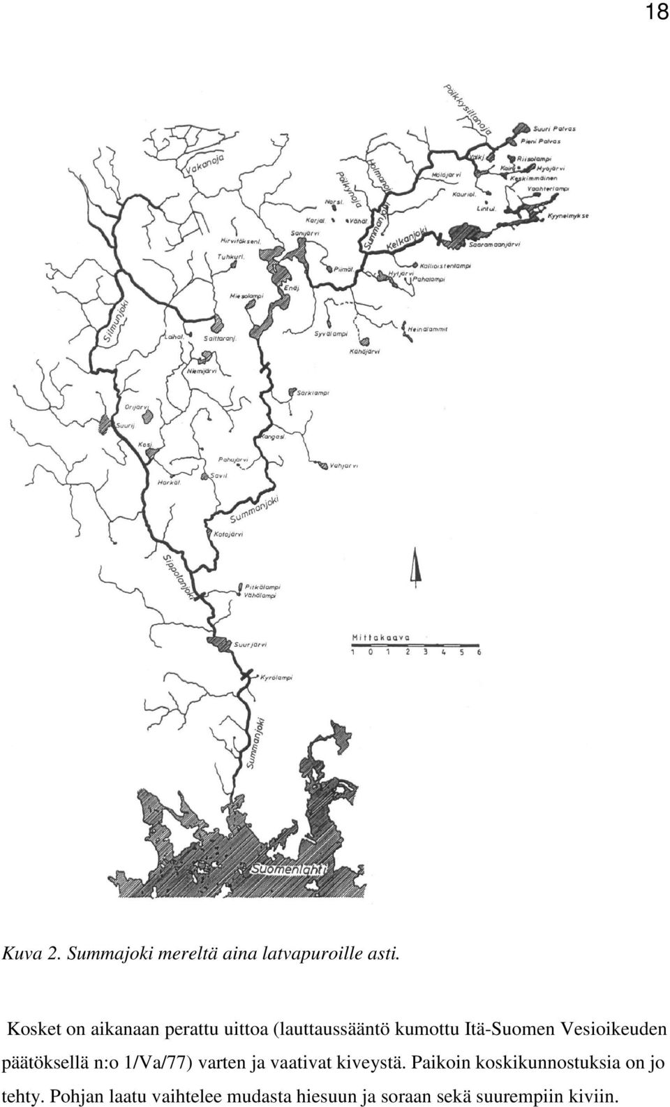 Vesioikeuden päätöksellä n:o 1/Va/77) varten ja vaativat kiveystä.