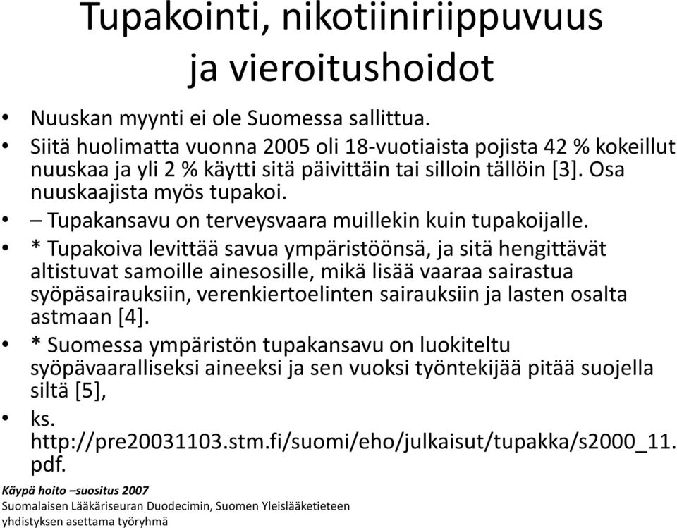 Tupakansavu on terveysvaara muillekin kuin tupakoijalle.