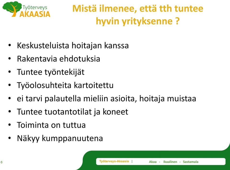 työntekijät Työolosuhteita kartoitettu ei tarvi palautella mieliin