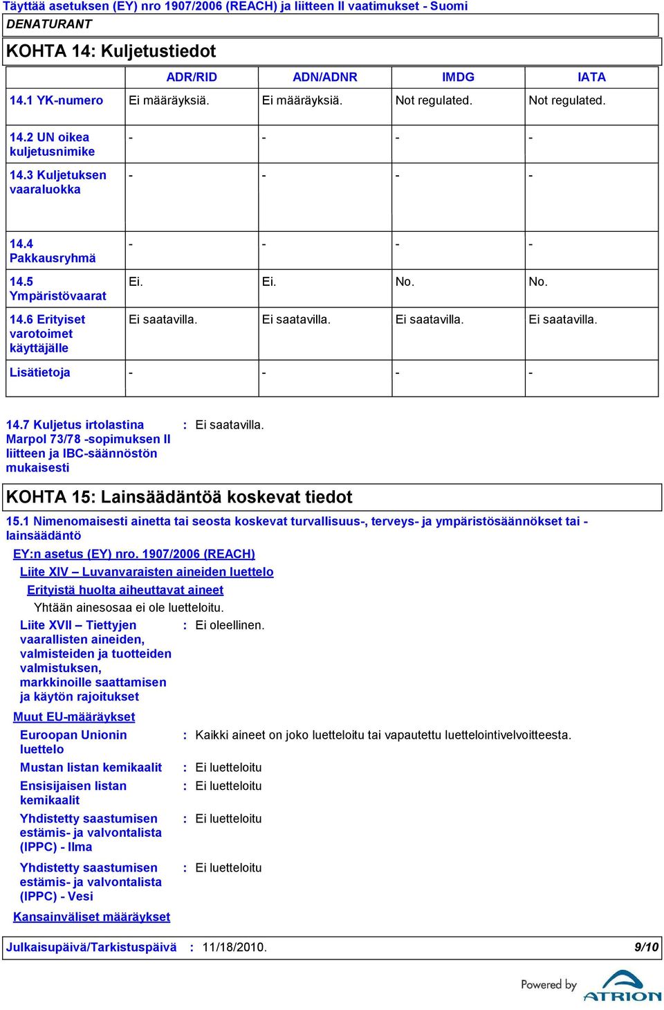 1 Nimenomaisesti ainetta tai seosta koskevat turvallisuus, terveys ja ympäristösäännökset tai lainsäädäntö EYn asetus (EY) nro.