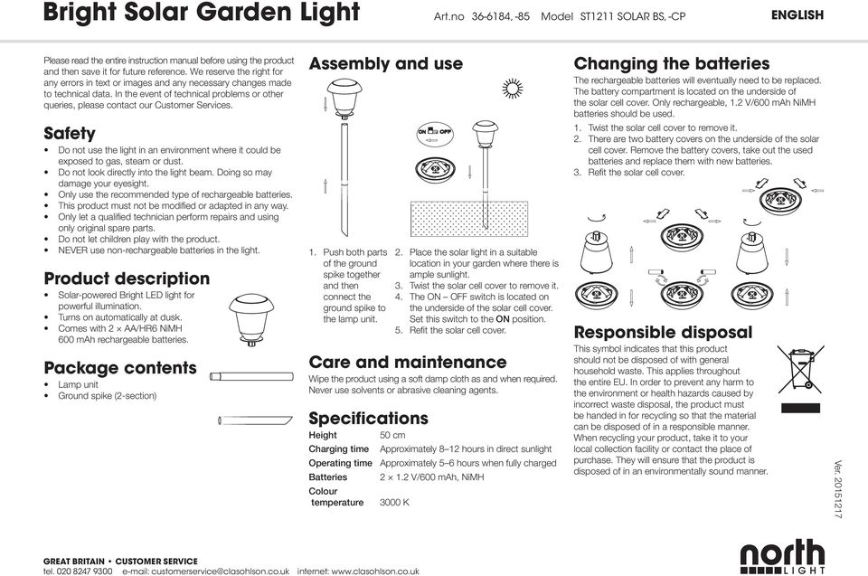 Safety Do not use the light in an environment where it could be exposed to gas, steam or dust. Do not look directly into the light beam. Doing so may damage your eyesight.