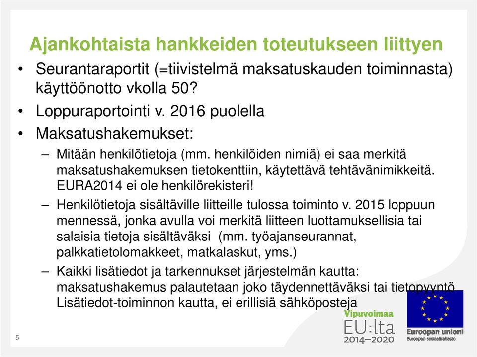 EURA2014 ei ole henkilörekisteri! Henkilötietoja sisältäville liitteille tulossa toiminto v.