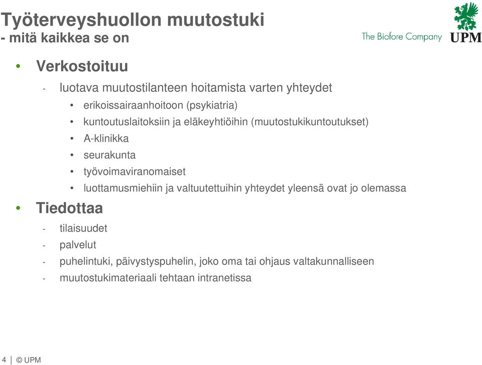 Tiedottaa työvoimaviranomaiset luottamusmiehiin ja valtuutettuihin yhteydet yleensä ovat jo olemassa - tilaisuudet -