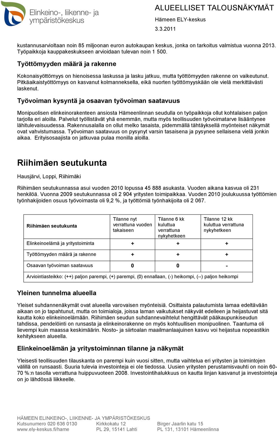 Pitkäaikaistyöttömyys on kasvanut kolmanneksella, eikä nuorten työttömyyskään ole vielä merkittävästi laskenut.