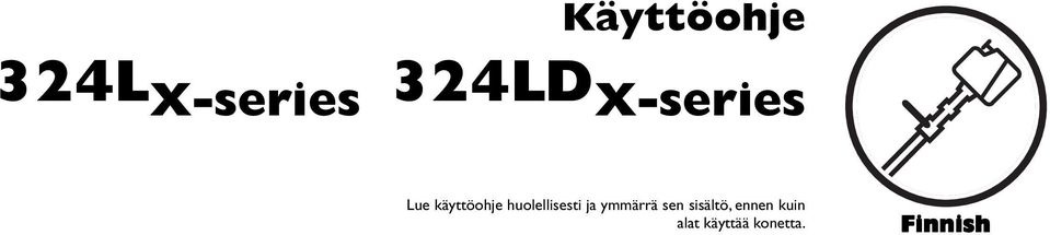 huolellisesti ja ymmärrä sen