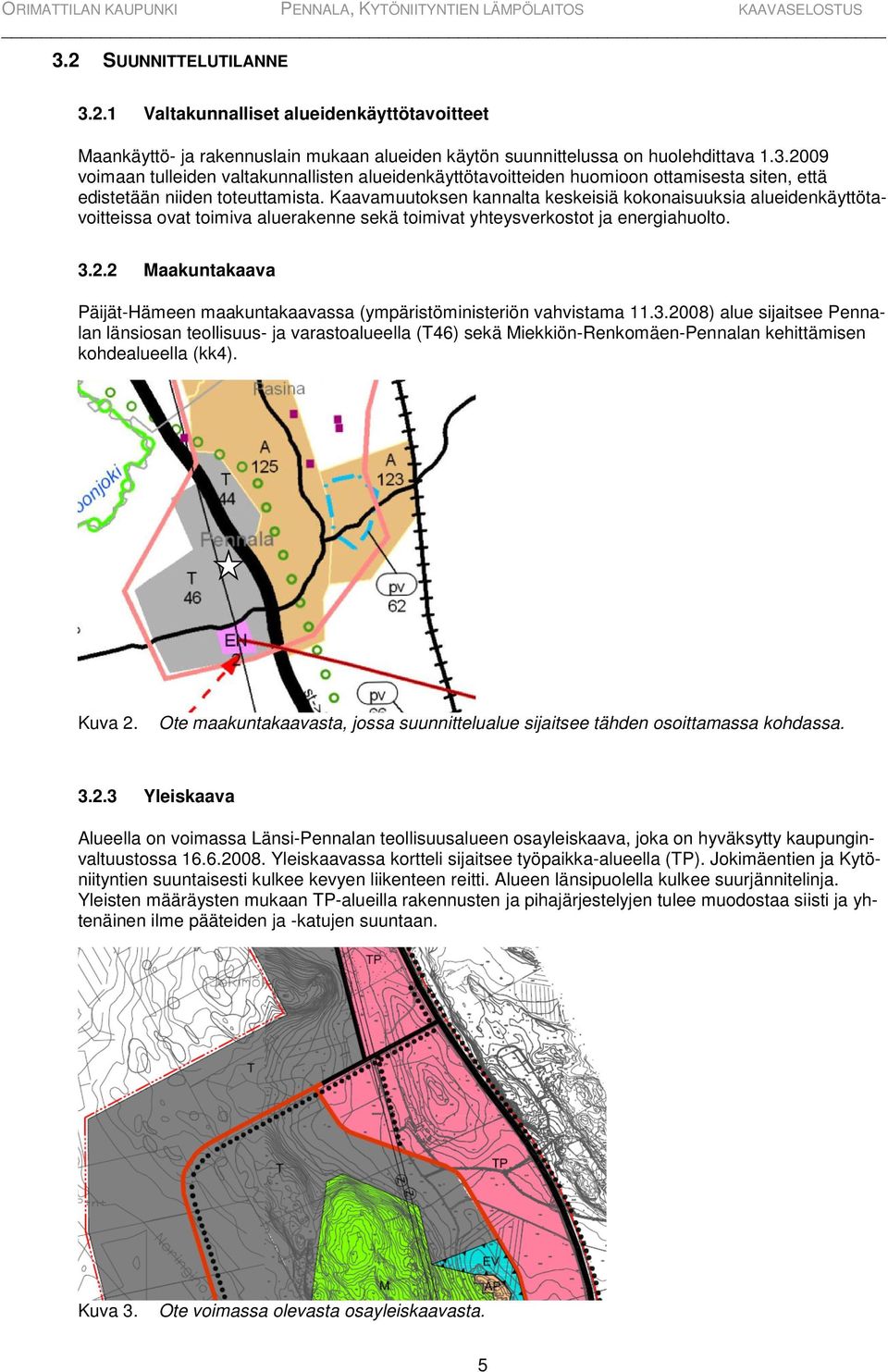 2 Maakuntakaava Päijät-Hämeen maakuntakaavassa (ympäristöministeriön vahvistama 11.3.